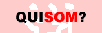 INICI de QUI SOM?