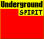 UNDERGROUND SPIRIT
