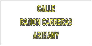 CALLE
RAMON CARRERAS
ARIMANY