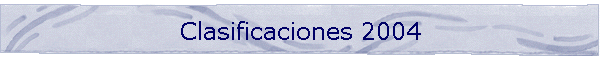Clasificaciones 2004