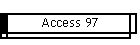 Access 97