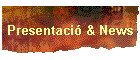 Presentaci� & News