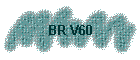 BR V60