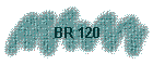 BR 120