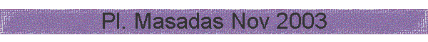 Pl. Masadas Nov 2003