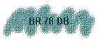 BR 78 DB