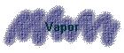 Vapor