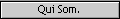 Qui Som.