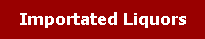 Importated Liquors
