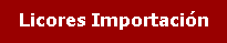 Licores de Importaci�n